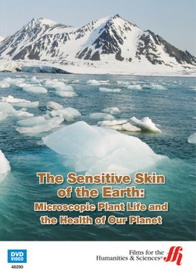The Sensitive Skin of the Earth: Microscopic Plant Life and the Health of Our Planet (Enhanced DVD)