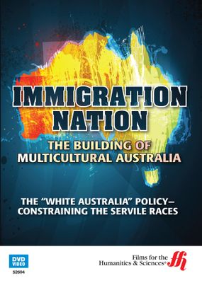 The White Australia Policy: Constraining the Servile RacesImmigration Nation (Enhanced DVD)