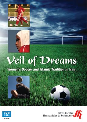 Veil of Dreams: Women's Soccer and Islamic Tradition in Iran (DVD)
