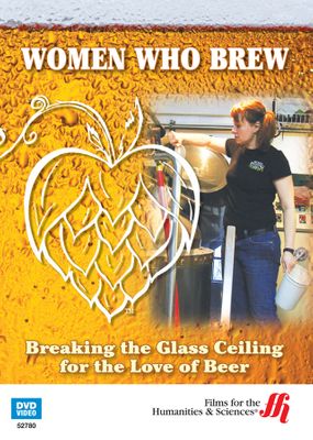 Women Who Brew: Breaking the Glass Ceiling for the Love of Beer (Enhanced DVD)