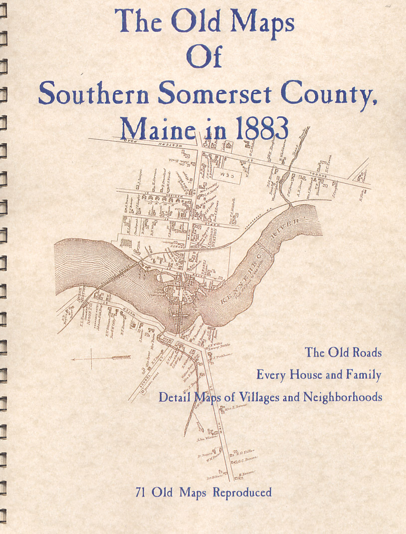 THE OLD MAPS OF SOUTHERN SOMERSET COUNTY, MAINE 1883
