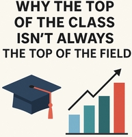 Subject	Why the Top of the Class Isn�t Always the Top of the Field