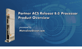 Partner ACS R8.0 Processor: Video Product Overview