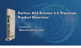 Partner ACS Release 6.0 Processor: Video Product Overview