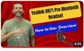 Yealink BH71 Pro Wireless Headset: Video Overview