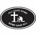 All Gave Some Fallen Soldier Memorial Black Oval Decal