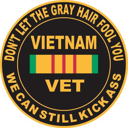 "Don't Let the Gray Hair Fool You", Vietnam Veteran Decal
