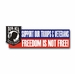 FREEDOM IS NOT FREE VINYL TRANSFER  BUMPER STICKER