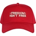 Freedom Isn't Free Embroidered Cap