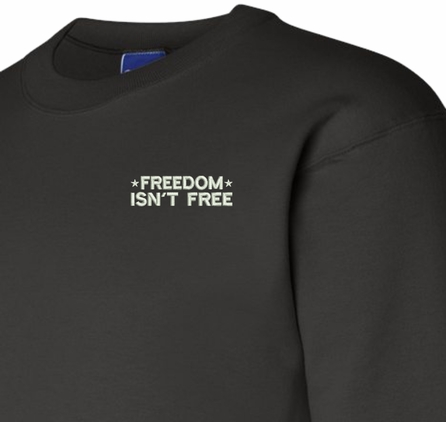 Freedom Isn't Free Sweatshirt