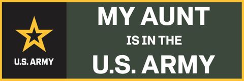 My Aunt Is In The Army Vinyl Transfer Bumper Sticker