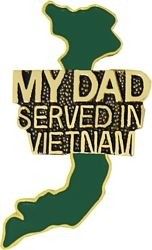 My Dad Served VN Lapel Pin