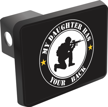My Daughter Has Your Back Trailer Hitch Cover