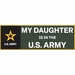 My Daughter Is In The Army Vinyl Transfer Bumper Sticker