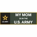 My Mom Is In The Army Vinyl Transfer Bumper Sticker