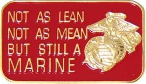 Not As Lean Not As Mean But Still A Marine Pin (1-1/4 inch)