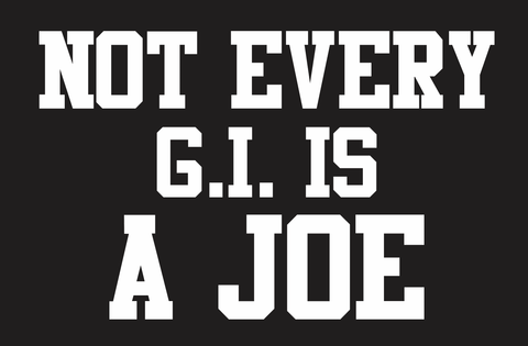 Not Every G.I. is a Joe Decal Sticker