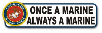 ONCE A MARINE...ALWAYS A MARINE VINYL TRANSFER BUMPER STICKER