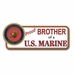 Proud Brother of a U.S. Marine Bumper Sticker
