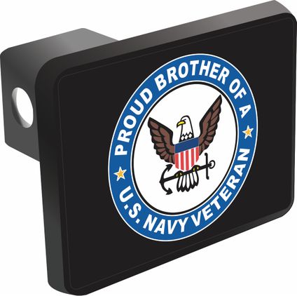 Proud Brother of a U.S. Navy Veteran Trailer Hitch Cover