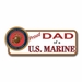 Proud Dad of a U.S. Marine Bumper Sticker