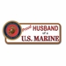 Proud Husband of a U.S. Marine Bumper Sticker