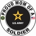 Proud Mom of a Soldier U.S. Army Round Decal