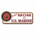 Proud Mom of a U.S. Marine Bumper Sticker