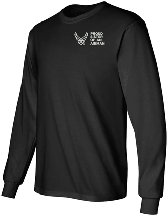 Proud Sister of an Airman U.S. Air Force Long Sleeve T-Shirt