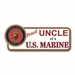Proud Uncle of a U.S. Marine Bumper Sticker