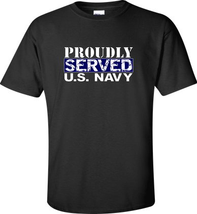 Proudly Served U.S. Navy Shirt