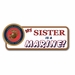 Sister Is a Marine Bumper Sticker