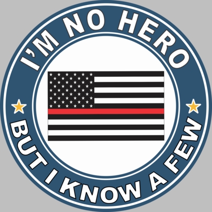 Thin Red Line "I'm no Hero but I Know a Few" Decal