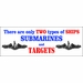 Two Types of Ships Submariner Bumper Sticker