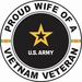 U.S. Army Proud Wife of a Vietnam Veteran Decal