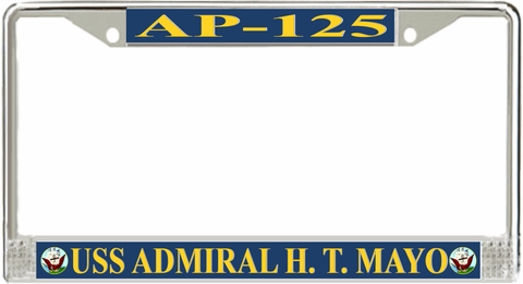 USS Admiral H. T. Mayo AP-125 License Plate Frame