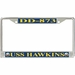 USS Hawkins DD-873 License Plate Frame