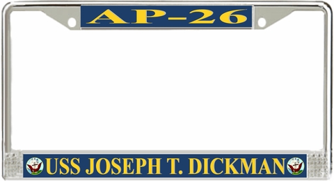 USS Joseph T. Dickman AP-26 License Plate Frame