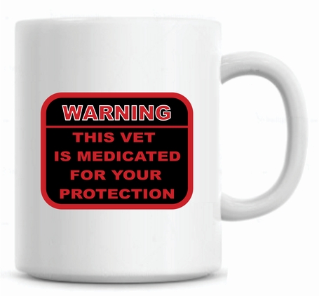 "Warning, This Vet is Medicated" Coffee Mug