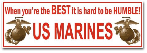 'WHEN YOU'RE THE BEST IT'S HARD TO BE HUMBLE!' MILITARY BUMPER STICKER