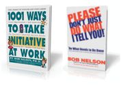 1001 Ways to Take Initiative at Work & Please Don't Just Do What I Tell You, Do What Needs to Be Done