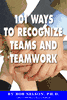 101 Ways to Recognize Teams and Teamwork