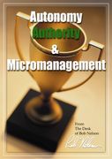Autonomy, Authority & Micromanagement