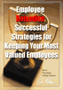 Employee Retention, Successful Strategies for Keeping Your Most Valued Employees