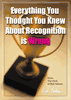 Everything You Thought You Knew About Recognition is Wrong