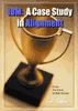 IBM:  A Case Study in Alignment