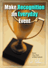 Make Recognition an Everyday Event