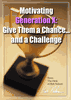 Motivating Generation X:  Give Them a Chance...and a Challenge