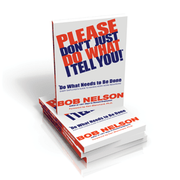 Please Don't Just Do What I Tell You: Do What Needs To Be Done!