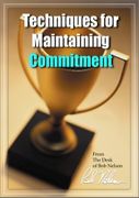Techniques for Maintaining Commitment Techniques for Maintaining Commitment